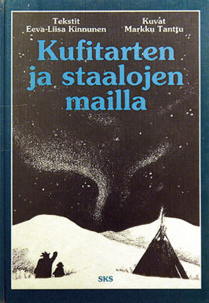 Eeva-Liisa Kinnusen kirjoittama ja Markku Tantun 1990-luvun alussa kuvittama Kufitarten ja staalojen mailla -satukokoelma (SKS) pohjautuu saamelaiseen mytologiaan.