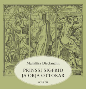 Maijaliisa Dieckmannin Prinssi Sigfrid ja orja Ottokar: Nibelungein tarina (Avain) on nyt julkaistu selkokielisenä laitoksena.