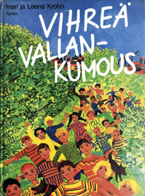 Inari Krohnin räiskyvästi kuvittama ja Leena Krohnin hellyttävän 1970-lukulaisesti kirjoittama Vihreä vallankumous (Tammi) on kuvakirjallisuuden klassikko liki puolen vuosisadan takaa.