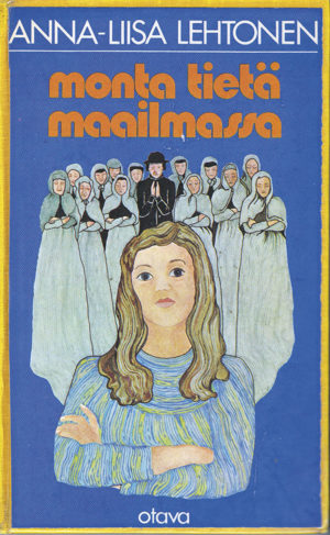 1970-luvulla Anna-Liisa Lehtonen julkaisi romaanin Monta tietä maailmassa.
